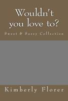 Wouldn"t you love to? 1468157795 Book Cover