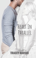 Heart In Parallel: An Alternate Chronicles Story 1961707039 Book Cover