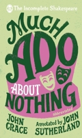 Incomplete Shakespeare: Much Ado About Nothing 0857524275 Book Cover