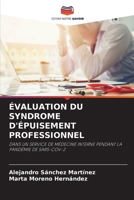 ÉVALUATION DU SYNDROME D'ÉPUISEMENT PROFESSIONNEL: DANS UN SERVICE DE MÉDECINE INTERNE PENDANT LA PANDÉMIE DE SARS-COV-2 6206188876 Book Cover