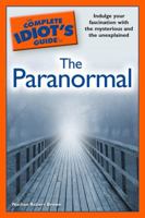 The Complete Idiot's Guide to the Paranormal 1592579884 Book Cover