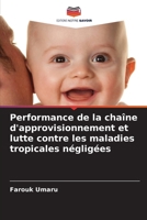 Performance de la chaîne d'approvisionnement et lutte contre les maladies tropicales négligées (French Edition) 6207625420 Book Cover