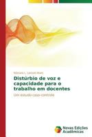 Distúrbio de voz e capacidade para o trabalho em docentes 3639690419 Book Cover