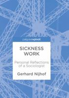 Sickness Work: Personal Reflections of a Sociologist 9811303258 Book Cover
