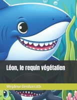 Léon, le requin végétalien B0CSBBJNZ7 Book Cover