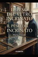 Il Peso del Vetro Incrinato (Narrativa letteraria) (Italian Edition) B0H66RGST3 Book Cover