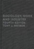 Sociology, Work and Industry 0415321662 Book Cover