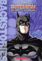 Batman: Gotham City's Guardian 0545868165 Book Cover
