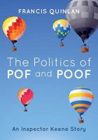 The Politics of POF and POOF: An Inspector Keene Story 1530159091 Book Cover
