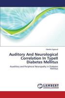 Auditory And Neurological Correlation In TypeII Diabetes Mellitus: Auaditory and Peripheral Neuropathy in Diabetes Mellitus 3659490806 Book Cover