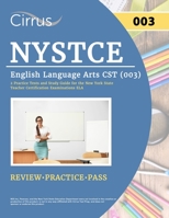 NYSTCE English Language Arts CST (003): 2 Practice Tests and Study Guide for the New York State Teacher Certification Examinations ELA 1637985266 Book Cover