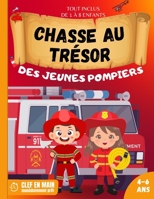 Chasse au Trésor des Jeunes Pompiers: | Anniversaire pour Enfants | Tout compris Chasse au trésor clef en main : Découpez -> Cachez -> Jouez ! | Filles et garçons enfants 4 5 6 ans. (French Edition) B0DRVD24BG Book Cover