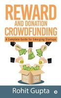 Reward and Donation Crowdfunding: A Complete Guide for Emerging Startups 1684660882 Book Cover
