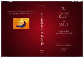 The Openings Revealed in Makkah (al-Futuhat al-Makkiyah), Books 1 & 2 194508345X Book Cover