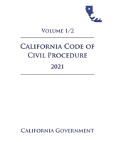 California Code of Civil Procedure [CCP] 2021 Volume 1/2 B08ZBJFT7Y Book Cover