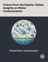 Voices From the Depths: Global Insights on Water Contamination 1022902245 Book Cover