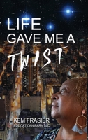 Life Gave Me A Twist B0CLWT9BSQ Book Cover