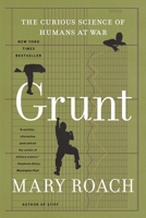 Grunt: The Curious Science of Humans at War 0393245446 Book Cover