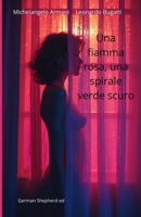Una fiamma rosa, una spirale verde scuro (più che proibito) (Italian Edition) B0DV2XFPLH Book Cover