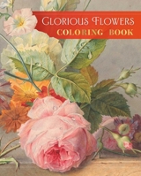 Glorious Flowers Coloring Book 1398874213 Book Cover
