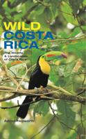 Wild Costa Rica: The Wildlife and Landscapes of Costa Rica 1847731139 Book Cover