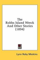 The Robb's Island Wreck, and Other Stories; 0548292329 Book Cover