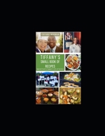 Tiffany's Small Book of Recipes: Special Food to Support a Life of Service B0HD4GM952 Book Cover