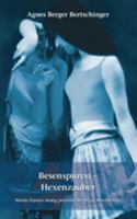 Besenspuren - Hexenzauber.: Wenn Frauen mutig persönliche Wege beschreiten 3833008032 Book Cover