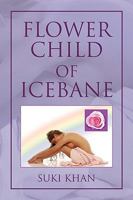 Flower Child of Icebane 1436378168 Book Cover