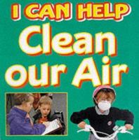 I Can Help Clean Our Air 0749642955 Book Cover