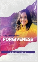 The Power of Forgiveness: Healing Beyond my Wounds Finding Hope, Grace, and Restoration B0CRCY43B6 Book Cover