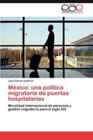 Mexico: Una Politica Migratoria de Puertas Hospitalarias 3848451263 Book Cover