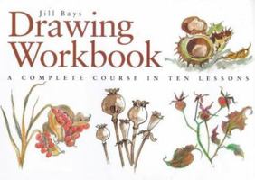 Drawing Workbook: A Complete Course in Ten Lessons (Art Workbook Series) 0715312324 Book Cover