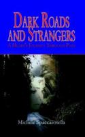 Dark Roads And Strangers: A Heart's Journey Through Pain 1403399174 Book Cover