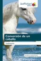 Conversión de un caballo: Testimonio 6203574686 Book Cover