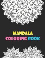 Mandala Coloring Book: Great Variety of Mixed Mandala Designs to Color for Relaxation Stress Relieving 1080871004 Book Cover