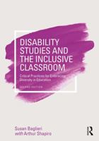 Disability Studies and the Inclusive Classroom: Critical Practices for Embracing Diversity in Education 0367682591 Book Cover
