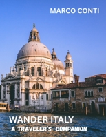 WANDER ITALY: A Traveler’s Companion B0FRYZYY3Y Book Cover
