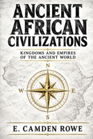 ANCIENT AFRICAN CIVILIZATIONS: Kingdoms and Empires of the Ancient World B0HFBDYTR7 Book Cover
