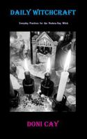 Daily Witchcraft: Everyday Practices for the Modern-Day Witch B0DMTMK8NC Book Cover