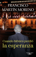 Cuando México perdió la esperanza / When Mexico Lost Hope 6073198329 Book Cover