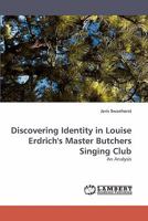 Discovering Identity in Louise Erdrich's Master Butchers Singing Club: An Analysis 3838336682 Book Cover