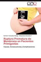 Ruptura Prematura de Membrana En Pacientes Primigestas 3659039764 Book Cover