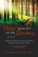 Notes from Out of the Shadows: Word Snapshots of a Mind Journey. a Book of Poetry and Prose 1432759418 Book Cover