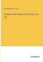 The Book of the Thames from its Rise to its Fall 3382302446 Book Cover