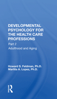 Developmental Psychology for the Health Care Professions: Part 1: Prenatal Through Adolescent Development 0367165155 Book Cover