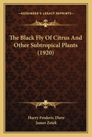 The Black Fly Of Citrus And Other Subtropical Plants 1166930734 Book Cover