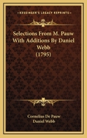 Selections From M. Pauw With Additions By Daniel Webb 0548633665 Book Cover