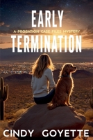 Early Termination: A Probation Case Files Mystery 1685128548 Book Cover