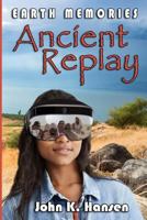 Earth Memories: Ancient Replay 1728709962 Book Cover